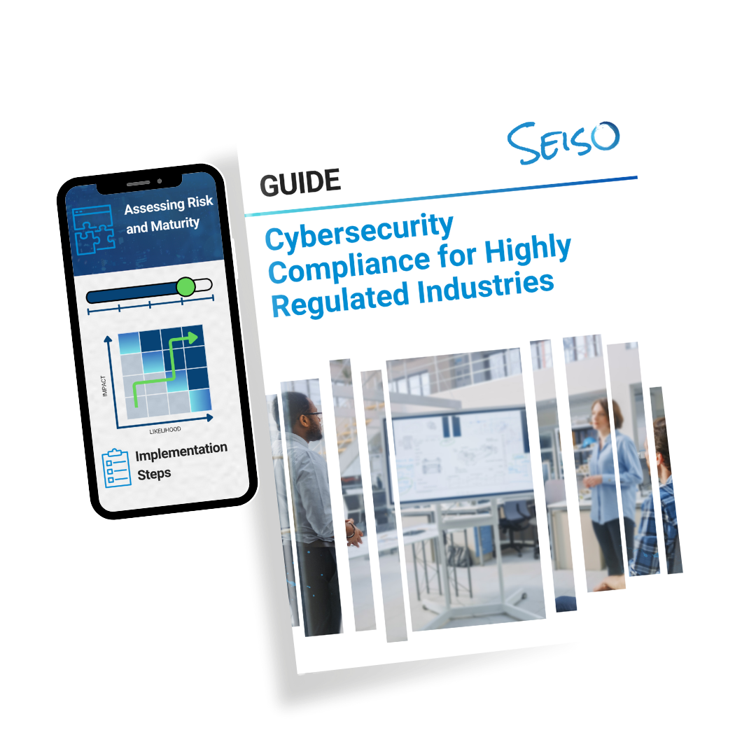 Seiso Cybersecurity Compliance Guide for Highly Regulated Industries